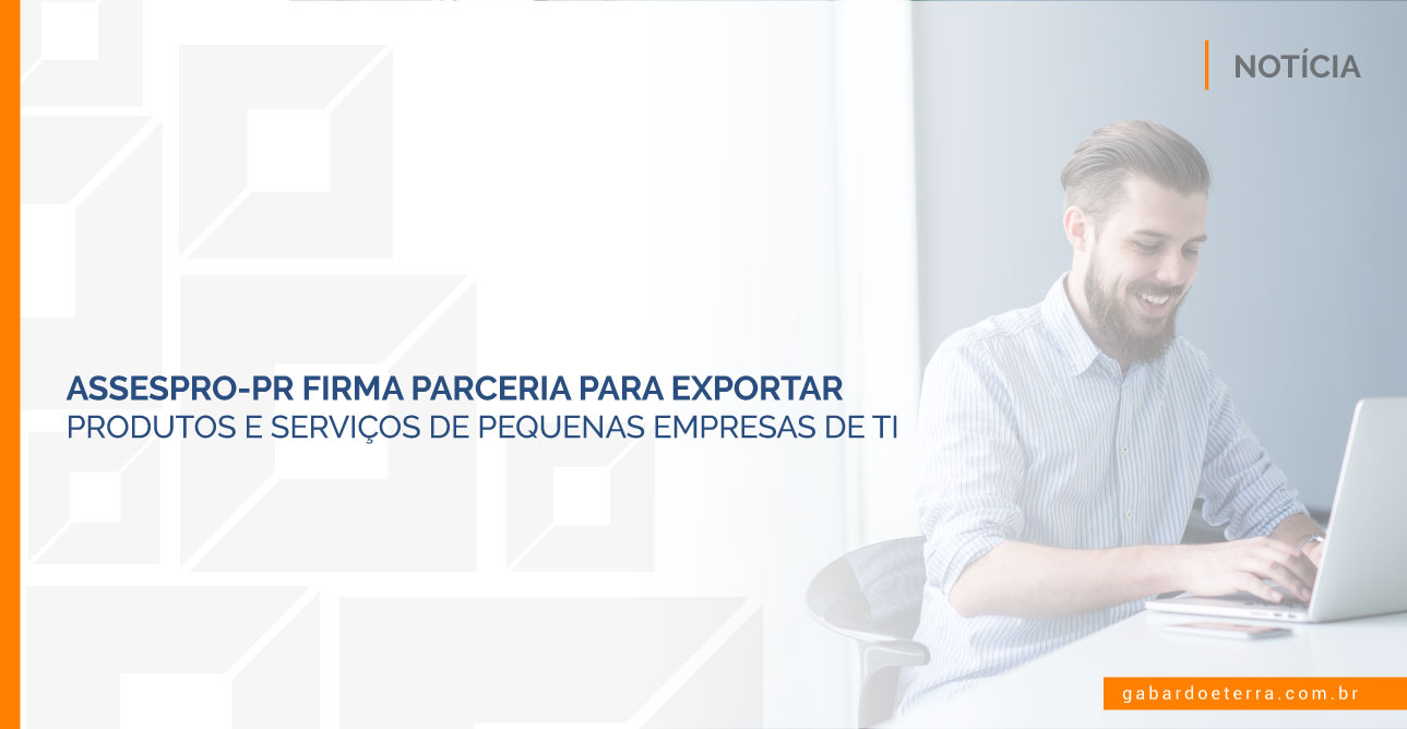 Assespro-PR firma parceria para exportar produtos e serviços de pequenas empresas de TI