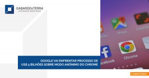 Google vai enfrentar processo de US$ 5 bilhões sobre modo anônimo do Chrome