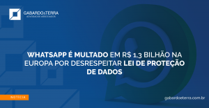 WhatsApp é multado em R$ 1,3 bilhão na Europa por desrespeitar lei de proteção de dados