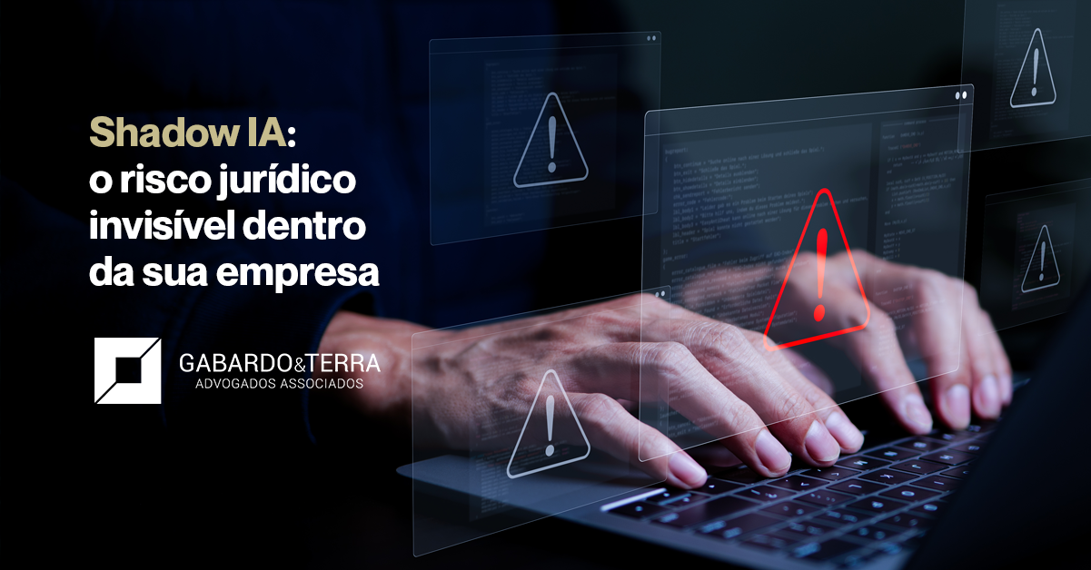 Shadow IA: o risco jurídico invisível dentro da sua empresa